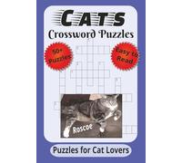 Cats Crossword Puzzles | Puzzles For Cat Lovers: Crossword Puzzles with Easy To Read Print For Cat Lovers | 6x9 Inches | 102 Pages | 50+ Puzzles...Gifts For Vacations, Holidays and Relaxation