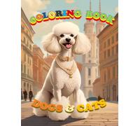 Cats & Dogs: 52 Sweet Puppies & Fluffy Kittens Coloring Book for Kids - 104 Pages of Cozy Dog and Cat Adventure Designs