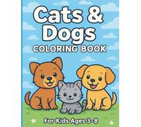 Cats & Dogs Coloring Book: 30 Fun and Easy Coloring Pages with Cute Cats and Dogs for Kids Ages 3-8