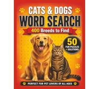 Cats & Dogs Word Search: 400 Breeds to Find • 50 Fun Puzzles + Solutions