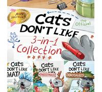 Cats Don't Like - The Official Collection: A Fun 3-in-1 Picture Book Featuring All 3 Books in the Cats Don't Like series for kids ages 3-7