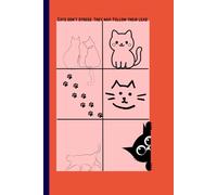Cats don't stress. They nap. Follow their lead: A Motivational Gift Notebook for Friends and Family, best friends, cat lovers
