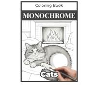 Cats Grayscale Monochrome Coloring book for kids and teens or adults seniors: JUST ONE COLOR Art - All ages easy relaxation one color cute and cozy CATS designs stress relief coloringbook