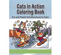 Cats in Action Coloring Book: Fun and Playful Cat Adventures to Color
