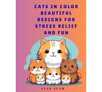 Cats in Color: Beautiful Designs for Stress Relief and Fun