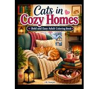 Cats in Cozy Homes: Bold and Easy Adult Coloring Book