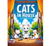 Cats in House : A Housecat Colouring Journey: A coloring book for kids and adults