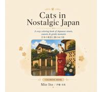 Cats in Nostalgic Japan: A Cozy Coloring Book of Japanese Streets, Seasons & Gentle Moments