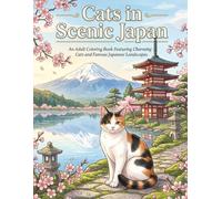 Cats in Scenic Japan: An Adult Coloring Book Featuring Charming Cats and Famous Japanese Landscapes
