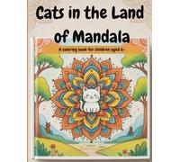 Cats in the Land of Mandala: A coloring book for children aged 6+, with fun and relaxing pages