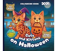 Cats & Kittens on Halloween - Colouring Book 2025 - Simple Line Art Style: 50 Pages of Feline Friends Ready to Trick-or-Treat