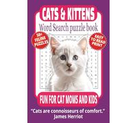 CATS & KITTENS WORD SEARCH PUZZLE BOOK: 50+ Easy-to-Read Puzzles in a Pet Lover’s Word Find Book About Cat & Kitten, Training, Breeds & Trivia | 6×9 ... & Kids. (LIFE & LEISURE WORD SEARCH SERIES)