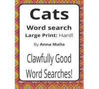 Cats Large Print Word Search Puzzle Book: Cozy Word Searches with Large Print about Cat Breeds, Behaviours, Play, and More | 8.5 x 11 inches, 116 ... of the Land and Skies Series by Anna Malia)