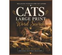 Cats Large Print Word Search: Relaxing Large Print Word Searches for Cat Lovers Featuring Cats, Kittens, Cozy Feline Themes, and More | 8.5 x 11 Inches | 80 Easy to Read Puzzles | 110 Pages