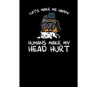 Cats Make Me Happy: Funny Gift 6x9 Planner, Journal, Notebook, Composition Book, Diary for Women, Men, Teens, and Children