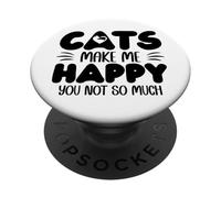 Cats Make Me Happy You Not So Much Humans Make My Head Hurt PopSockets PopGrip Adhesivo