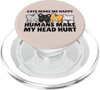 Cats Make Me Very Happy Humans Make My Head Hurt Cat Lover PopSockets PopGrip para MagSafe