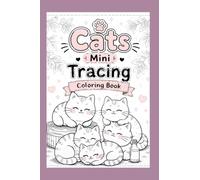 Cats Mini Tracing Coloring Book: Master Line Control with 50 Bold Kitty Designs Featuring Sweet, Creative, Tiny, Funny & Adorable Cats