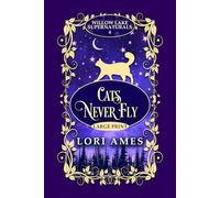 Cats Never Fly: Large Print Edition (Willow Lake Supernaturals)