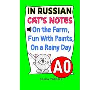 Cat's Notes 2: On the Farm, Fun With Paints, On a Rainy Day (KARANDASH (PENCIL) RUSSIAN LANGUAGE FOR PRESCHOOLERS)