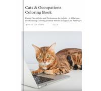 Cats & Occupations Coloring Book: Funny Cats in Jobs and Professions for Adults - A Hilarious and Relaxing Coloring Journey with 60 Unique Line Art Pages