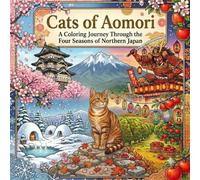 Cats of Aomori: A Coloring Journey Through the Four Seasons of Northern Japan