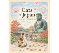 Cats of Japan Japanese Temples, Shrines, Great Buddha, Mindfulness, Relaxation & Stress Relie: Japanese Temples / Shrines / Great Buddha / Adult ... / Mindfulness / Relaxation / Stress Relief