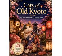 Cats of Old Kyoto: A Cozy Japanese Cat Coloring Book