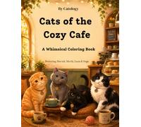 Cats of the Cozy Café: A Whimsical Coloring Book Featuring Biscuit, Mochi, Luna & Onyx | 50+ Illustrations for Cat Lovers of All Ages