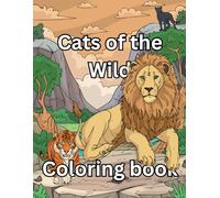 Cats of the Wild Coloring book for Kids: Fun Coloring Pages with Animals for Children Ages 4-8