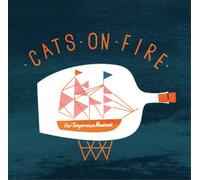Cats on Fire - Our Temperance Movement [Import]