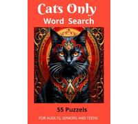 Cats Only Word Search Puzzle Book: Word searches with easy to read print about cats, cat owners, all cats and more 6 x 9 inches, 110 pages, 55 ... for vacations, holidays and 4free times.