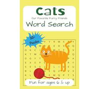 Cats (our favorite furry friends) Word Search Puzzle Book: Word searches with easy to read print about cats, felines, kittens and more | 6 X 9 inches, ... any cat lover! Fun for all ages, road trips.