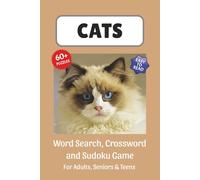 Cats Puzzle Book: Word Search, Crossword and Sudoku Game, Easy to Read Print about Cats, Kittens, Cat Breeds and More | 6x9 inches, 120 pages | 60 ... for Vacations, Holidays and Leisure Time