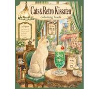 Cats & Retro Kissaten: A Cozy Coloring Book of Cats, Cream Sodas, and Nostalgic Japanese Cafés