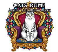 Cat's Rule: Adult Coloring Book for Fun and Relaxation: Relax and Enjoy the Wonderful World of Cats