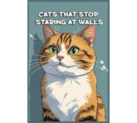Cats That Stop Staring At Walls: Funny gift - Notebook | Book with empty lined pages | 6" x 9" (15.24 x 22.86 cm) | 200 pages, Perfect gag gift