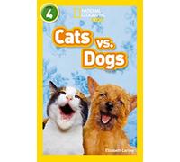 Cats vs. Dogs: Level 4 (National Geographic Readers)