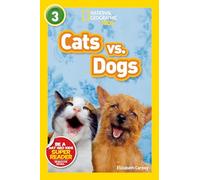 Cats vs. Dogs (National Geographic Kids Readers, Level 3)