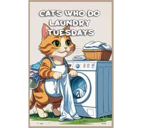 Cats Who Do Laundry Tuesdays: Funny gift - Notebook | Book with empty lined pages | 6" x 9" (15.24 x 22.86 cm) | 200 pages, Perfect gag gift