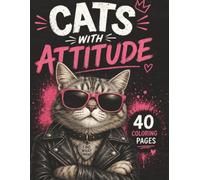 Cats With Attitude Coloring Book: A Purr-fect Collection of Sassy Cats with 40 coloring pages