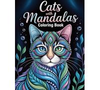 Cats with Mandalas Coloring Book: Adorable Feline Patterns for Girls & Teens to Find Calm, Boost Creativity, and Enjoy Fun Art