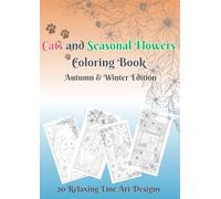Cats with Seasonal Flowers Coloring Book: Autumn & Winter Edition
