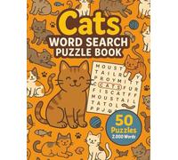 Cats Word Search: 50 Word Searches About Breeds, Big Cats, Behavior, Anatomy, and More | Fun Puzzles for Cat Lovers | 8.5 x 11 Inches, 101 Pages
