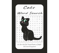 Cats Word Search: 50+Wordsearches about Cats: Good Fun and Challenging | Purr-fect for Cat Lovers of All Ages | Great Travel Size 6 x 9 inches