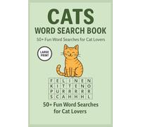 Cats Word Search Book: Large Print Cat Word Searches: Cat Names, Kittens, Breeds, Behaviors & Feline Words | 6×9 Puzzle Book, 110 Pages | Fun Brain ... for Vacations, Holidays, and Leisure Times
