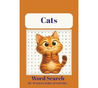 Cats Word Search Book: Word Searches with Easy to Read Print about Cats, Cat Toys, and More, 6 x9 Inches, 110 Pages, 50 + Puzzles... Gift for Vacation, Holidays and Free Times.