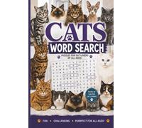 Cats Word Search: Cat Breeds, Feline Terms & Fun Puzzle Challenges for Teens, Adults & Seniors | 100 Relaxing Word Search Puzzles for Cat Lovers (Animal Word Search Series)