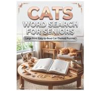 Cats Word Search for Seniors: Large Print Easy-to-Read Cat-Themed Puzzles (Cat Lovers Puzzle Series)