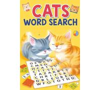 Cats Word Search: Over 50 Fun & Challenging Puzzles for Cat Lovers of All Ages Relax, Train Your Brain & Discover Hidden Feline Fun in This Adorable ... Word Search Puzzle Book (Word Search Series)